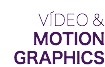 VÍDEO & MOTION GRAPHICS